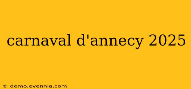 carnaval d'annecy 2025