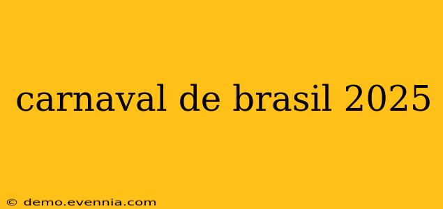 carnaval de brasil 2025