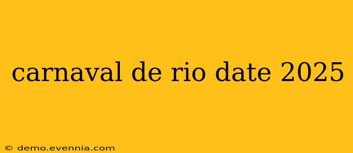 carnaval de rio date 2025