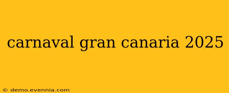 carnaval gran canaria 2025