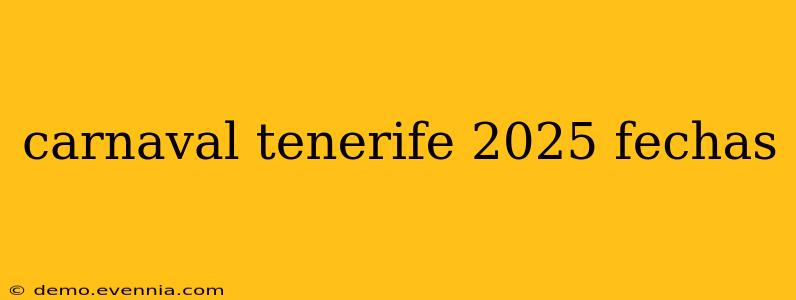 carnaval tenerife 2025 fechas