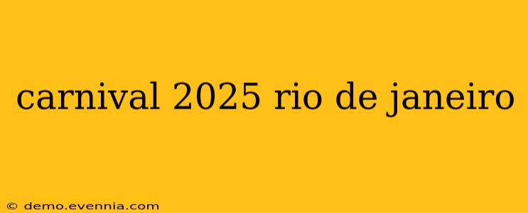 carnival 2025 rio de janeiro