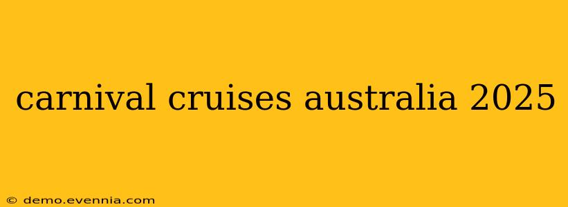 carnival cruises australia 2025