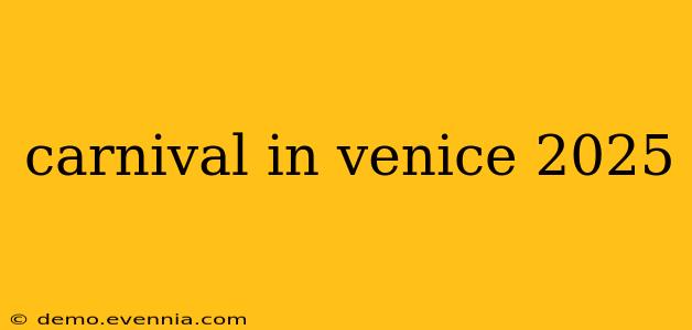 carnival in venice 2025