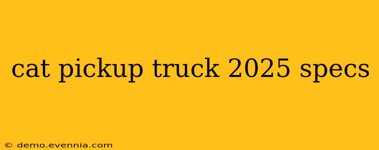 cat pickup truck 2025 specs