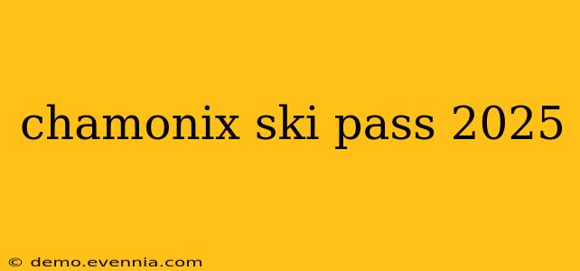 chamonix ski pass 2025