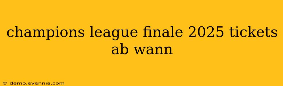 champions league finale 2025 tickets ab wann