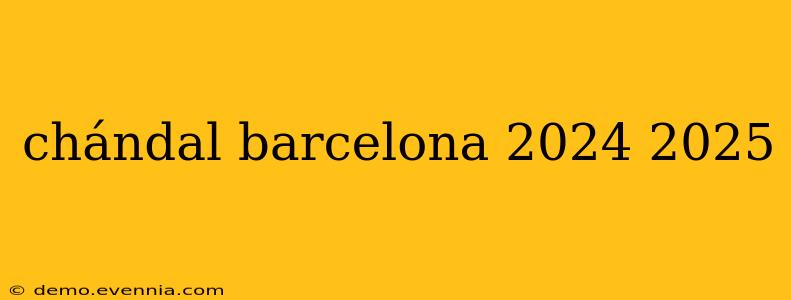 chándal barcelona 2024 2025