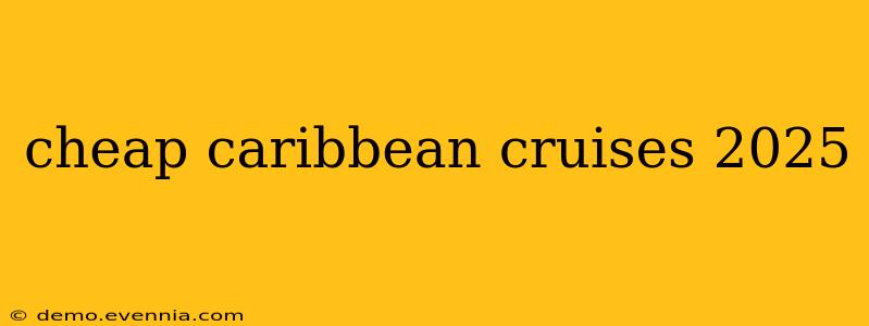 cheap caribbean cruises 2025