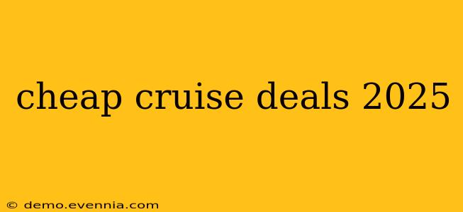 cheap cruise deals 2025