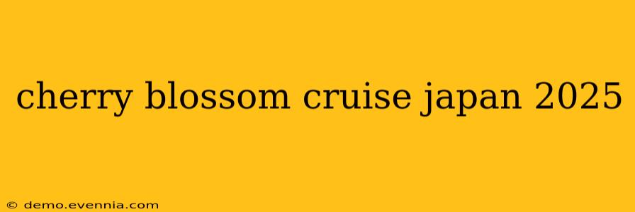 cherry blossom cruise japan 2025