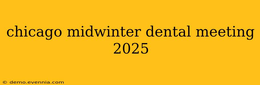 chicago midwinter dental meeting 2025