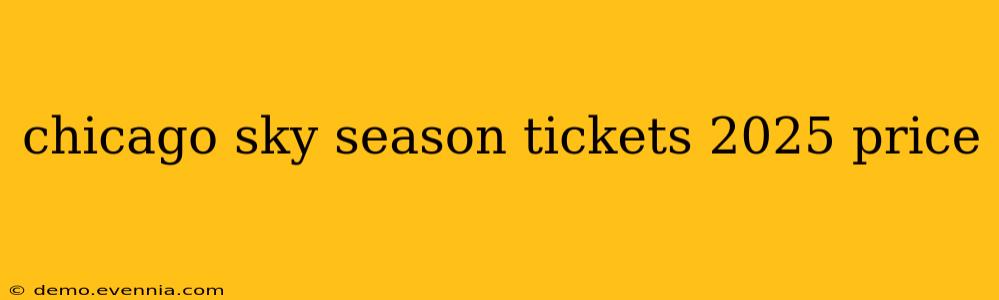 chicago sky season tickets 2025 price