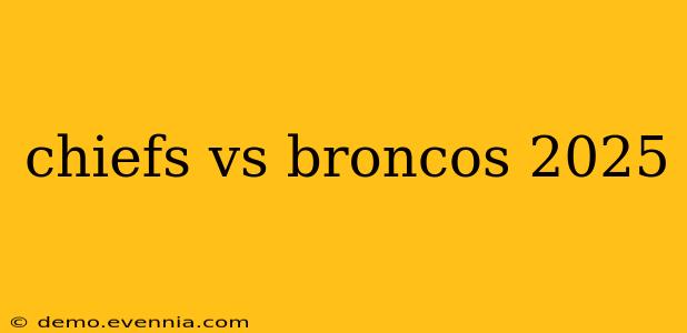 chiefs vs broncos 2025