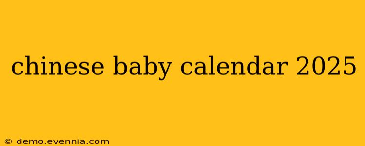 chinese baby calendar 2025