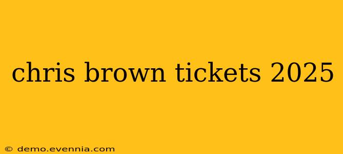 chris brown tickets 2025