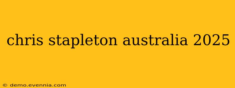 chris stapleton australia 2025