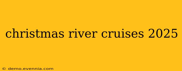 christmas river cruises 2025