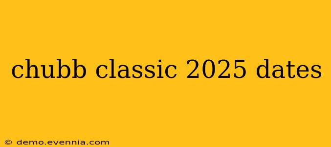 chubb classic 2025 dates