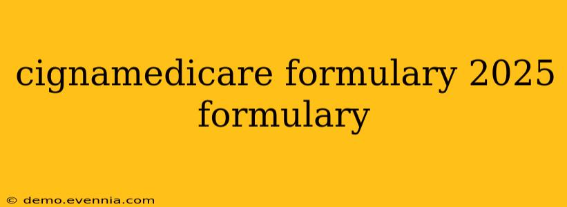 cignamedicare formulary 2025 formulary