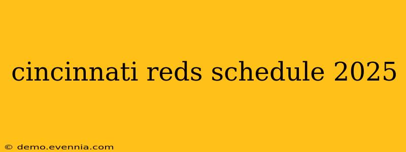 cincinnati reds schedule 2025