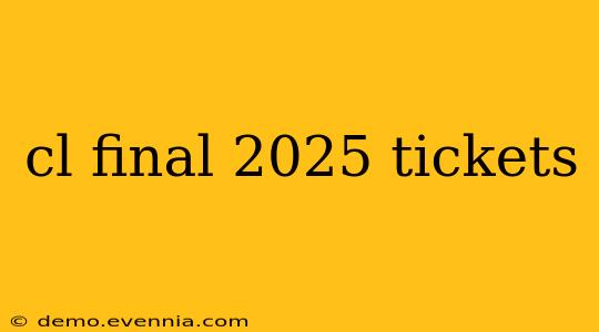 cl final 2025 tickets