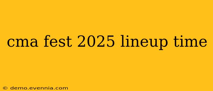 cma fest 2025 lineup time