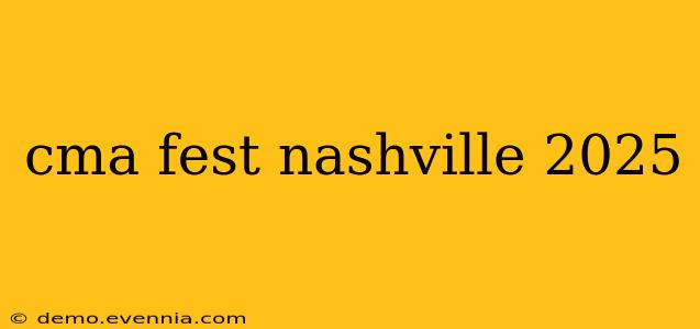 cma fest nashville 2025