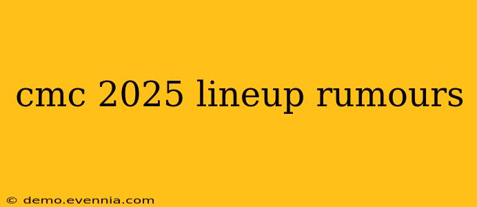 cmc 2025 lineup rumours