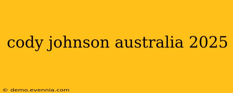 cody johnson australia 2025