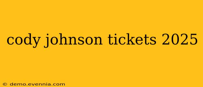 cody johnson tickets 2025