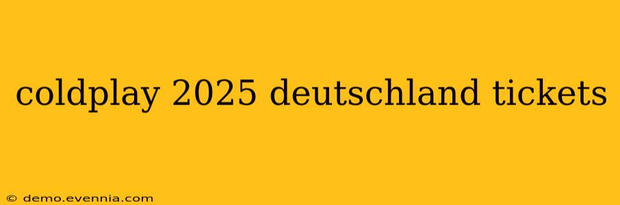 coldplay 2025 deutschland tickets