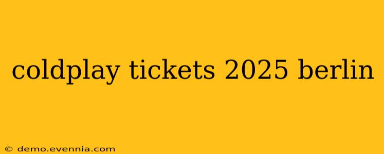 coldplay tickets 2025 berlin