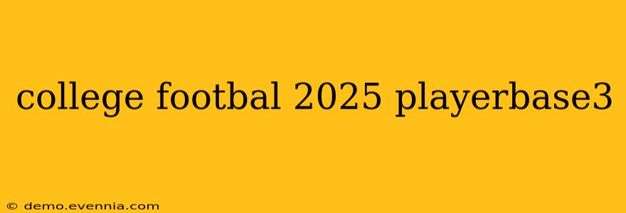 college footbal 2025 playerbase3