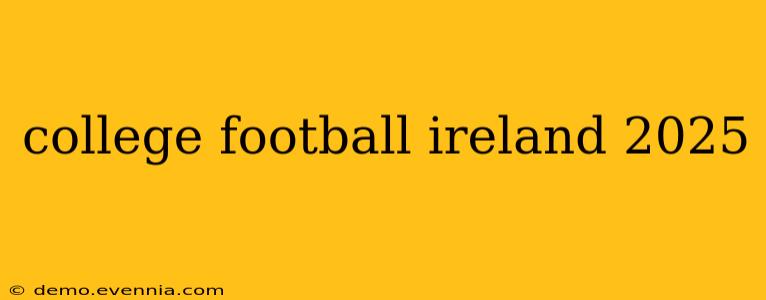 college football ireland 2025