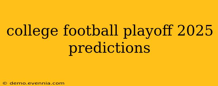 college football playoff 2025 predictions