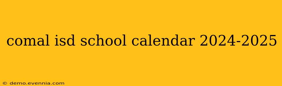 comal isd school calendar 2024-2025