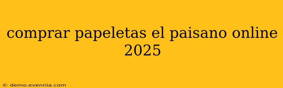 comprar papeletas el paisano online 2025