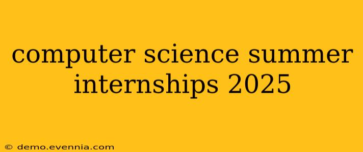 computer science summer internships 2025