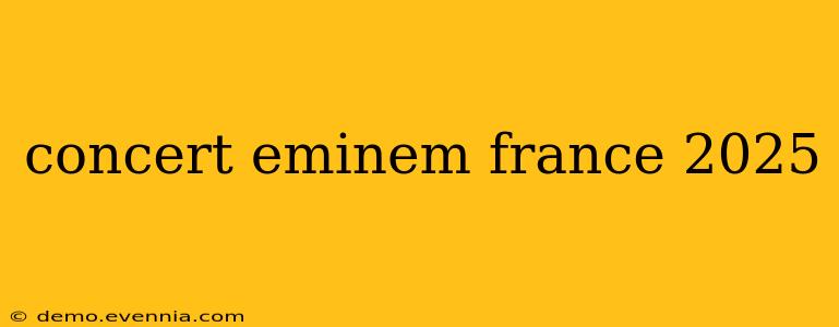 concert eminem france 2025