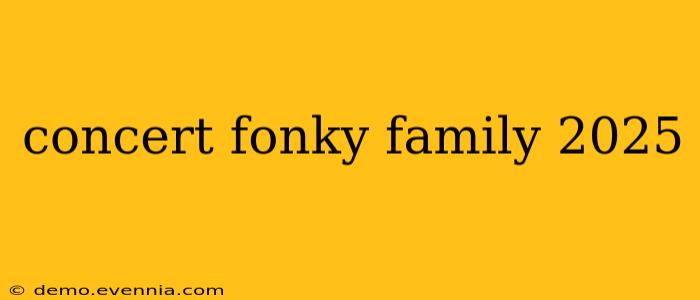 concert fonky family 2025