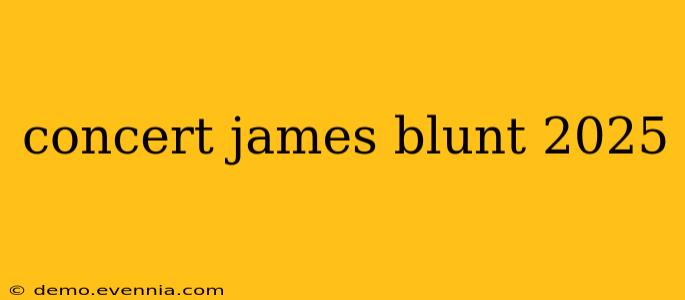 concert james blunt 2025