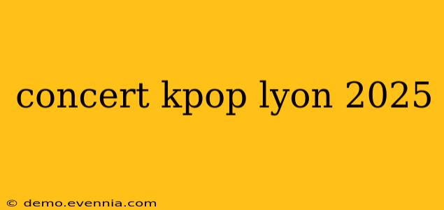 concert kpop lyon 2025