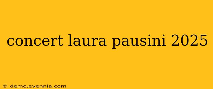 concert laura pausini 2025