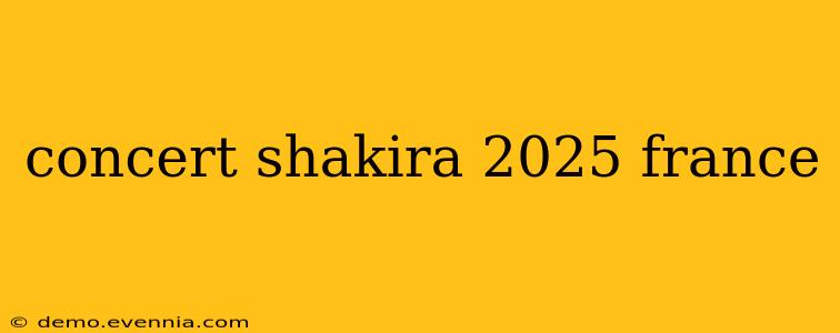 concert shakira 2025 france