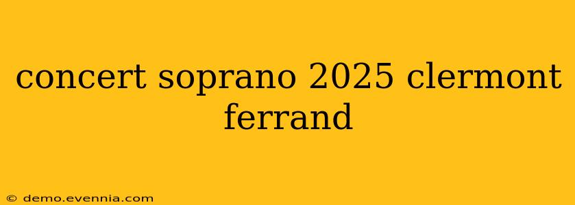 concert soprano 2025 clermont ferrand