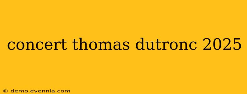 concert thomas dutronc 2025