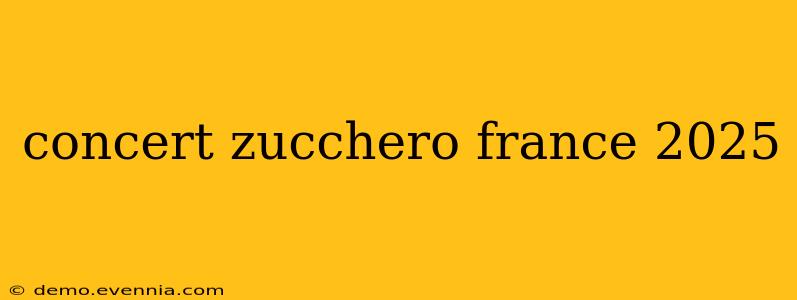 concert zucchero france 2025