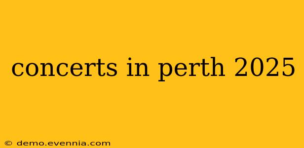 concerts in perth 2025