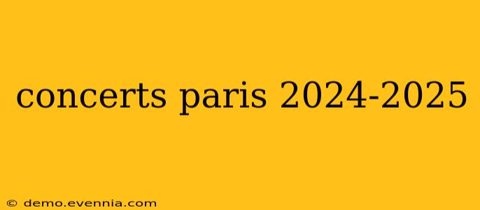 concerts paris 2024-2025